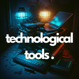 Technological Tools